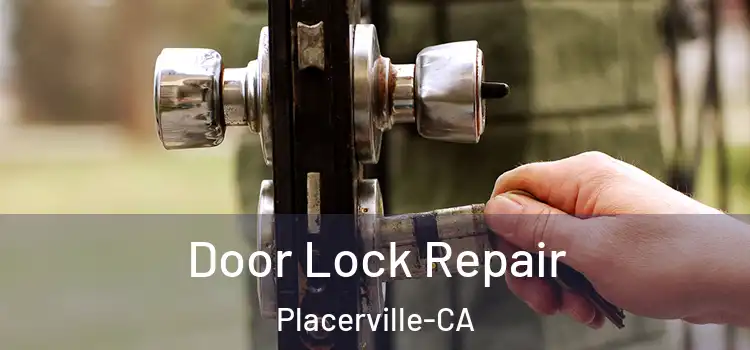 Door Lock Repair Placerville-CA