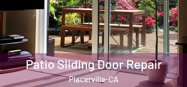  Patio Sliding Door Repair Placerville-CA